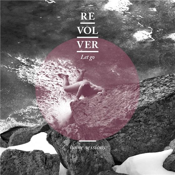 Revolver - Let Go - Home Sessions 2 CDs