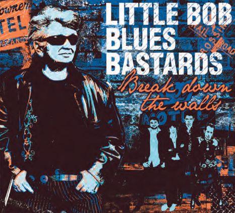 Little Bob - Break Down The Walls