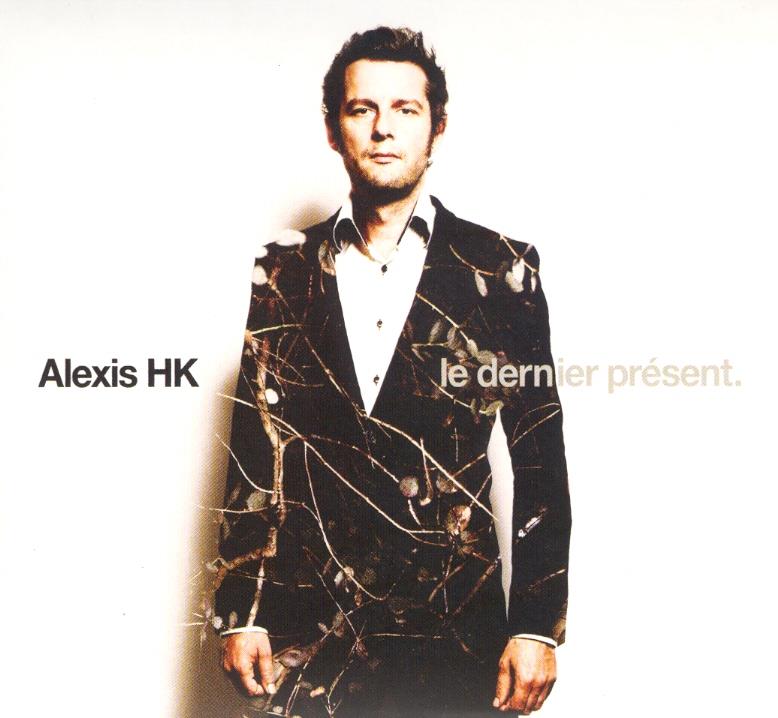 Alexis Hk - Dernier Present