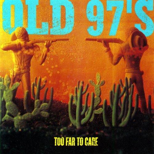 Old 97'S - Too Far To Care 2 CD
