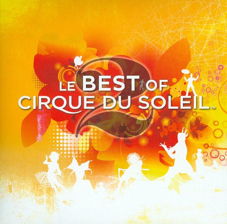 Cirque Du Soleil - Best Of 2