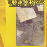 Brussels Jazz Orchestra - September Sessions
