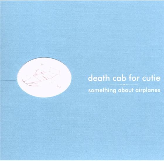 Death Cab For Cutie - Something About Airplanes