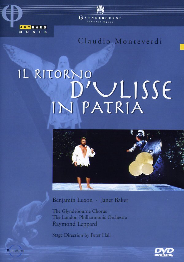 The London Philharmonic Orchestra, Bernard Haitink & Benjamin Luxon - Monteverdi - Il ritorno d'Ulisse in Patria Arthaus Musik, Glyndebourne Festival Opera, Euro Arts