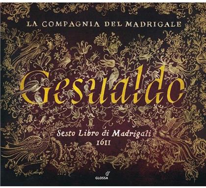 La Compagnia Del Madrigale & Carlo Gesualdo (1566-1613) - Sestro Libro Di Madrigali (1611)