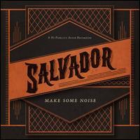 Salvador - Make Some Noise