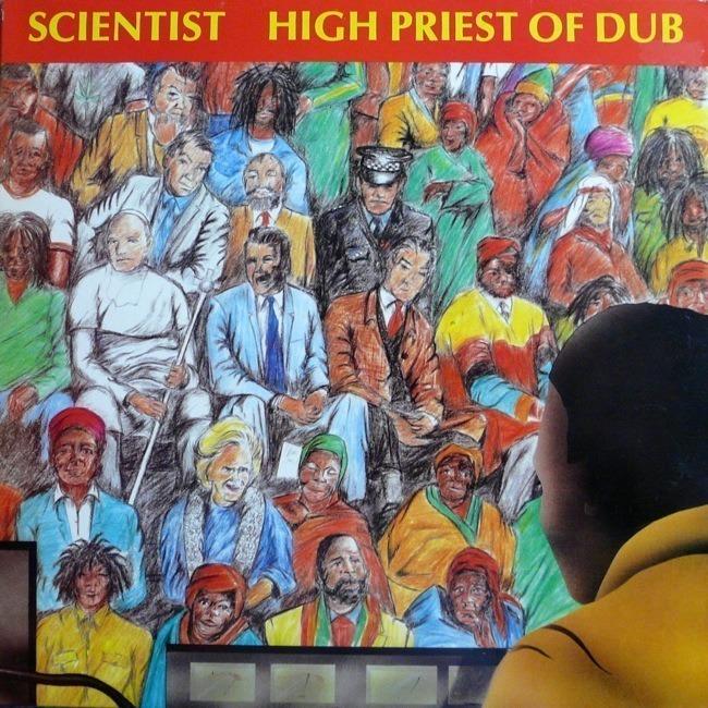 Scientist - High Priest Of Dub