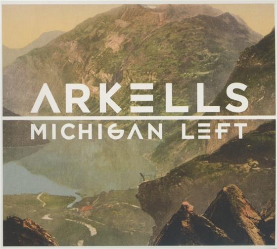 Arkells - Michigan Left New Edition