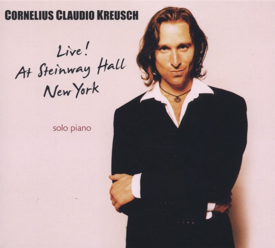 Cornelius Claudio Kreusch - Live! At Steinway Hall New York