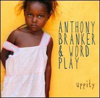 Anthony Branker - Uppity