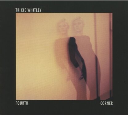 Trixie Whitley - Fourth Corner - & 4 Bonus Tracks