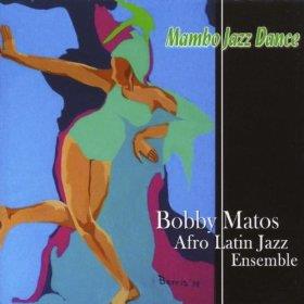 Bobby Matos - Mambo Jazz Dance