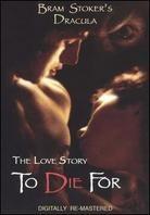 Bram Stoker's Dracula: - The love story - To die for