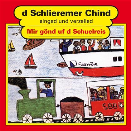 D'Schlieremer Chind - Mir G&ouml;nd Uf D'Schuelreis