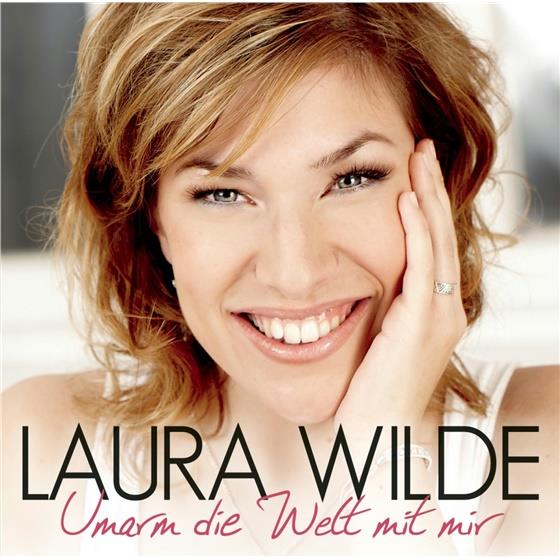 Laura Wilde - Umarm Die Welt Mit Mir