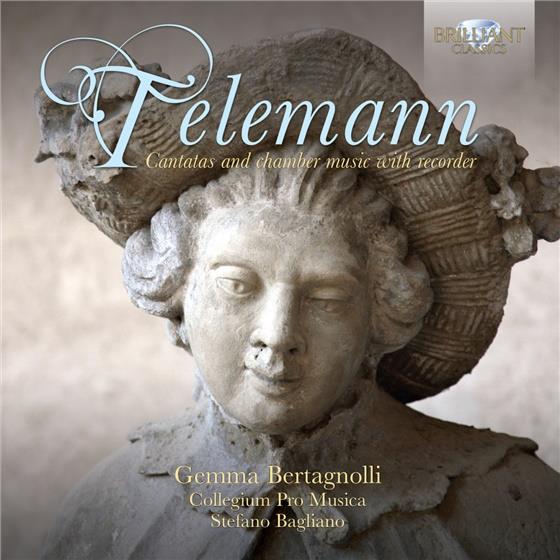 Collegium Pro Musica, Georg Philipp Telemann (1681-1767), Stefano Bagliano & Gemma Bertagnolli - Kantaten und Kammermusik mit Blockflöte
