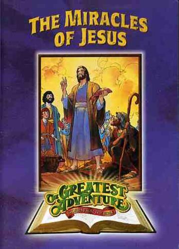 The greatest adventures of the bible: - The miracles of Jesus