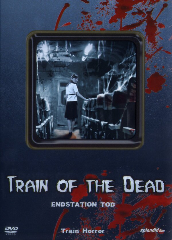Train of the Dead - Die Endstation heisst Tod (2004)