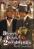 3 guys, 1 girl, 2 weddings