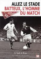 Allez le stade / Batteux, l'homme du match
