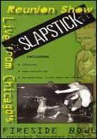 Slapstick - Live from Chicago's Fireside Bowl - Reunion Show