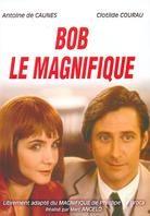 Bob le magnifique