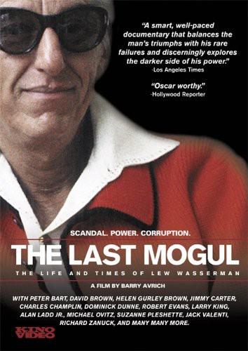 The last mogul: - The life and times of Lew Wasserman