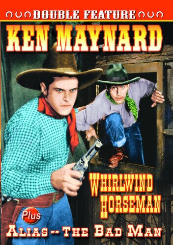 Whirlwind Horseman / Alias - The Bad Man - Ken Maynard Double Feature s/w