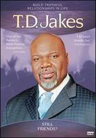 Jakes T.D. & Potter House Presents - T.D. Jakes - Still friend