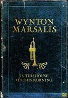 Wynton Marsalis - In this house, on this morning