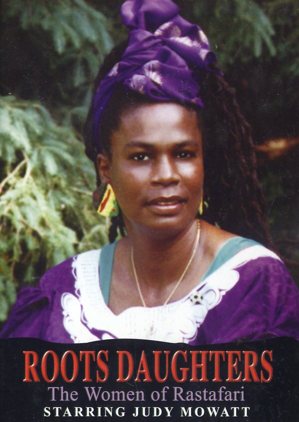 Roots daughters - The women of Rastafari