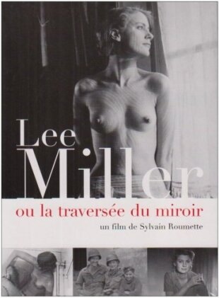 Lee Miller ou la traversée du miroir