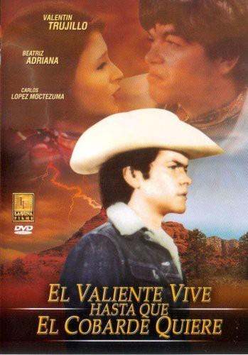 El valiente vive hasta que el cobarde quiere