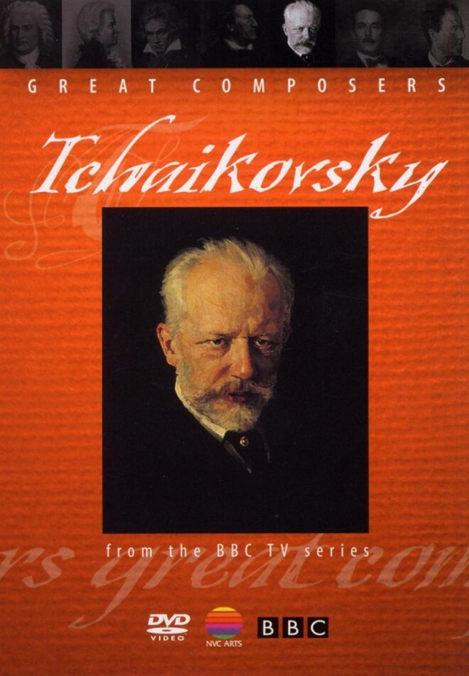 Great Composers - Tchaikovsky BBC