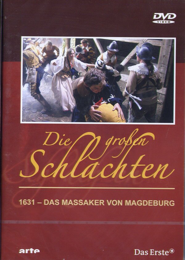 Die grossen Schlachten - 1631 - Das Massaker von Magdeburg