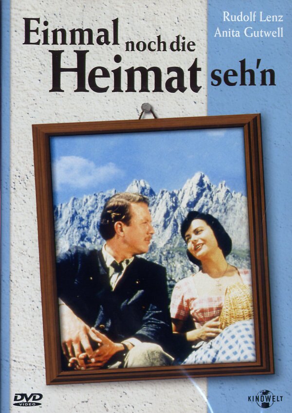 Einmal noch die Heimat seh'n