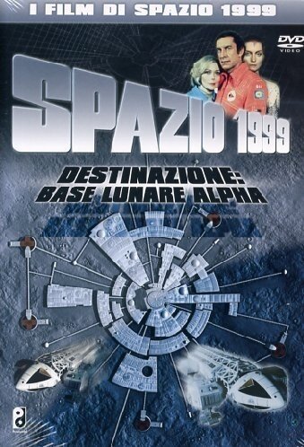 Spazio 1999 - Destinazione: Base lunare Alpha - Space 1999 - Destination Moonbase Alpha