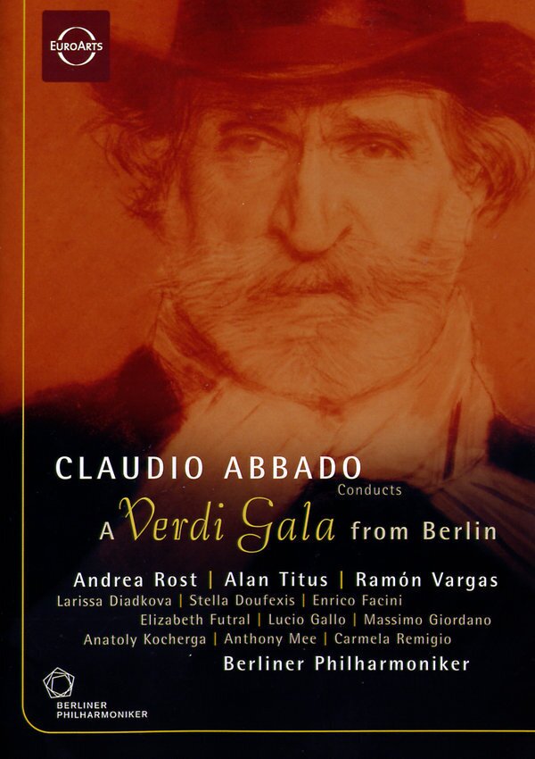 Berliner Philharmoniker, Claudio Abbado & Ramon Vargas - A Verdi Gala from Berlin Euro Arts
