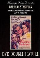 The Strange Love of Martha Ivers / Lady of Burlesque