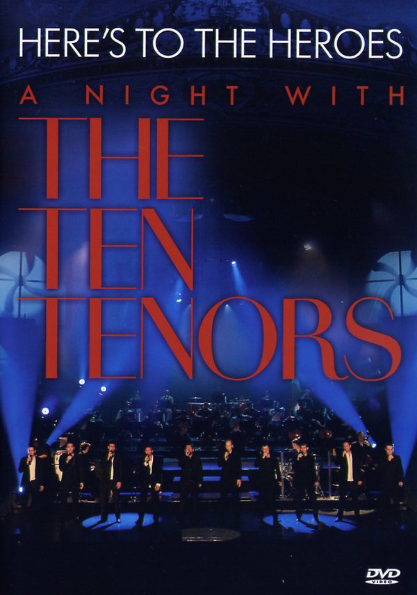 Ten Tenors - Here's to the heroes