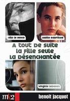 Benoit Jacquot Coffret (3 Films) - La Désenchantée / La Fille seule / A tout de suite