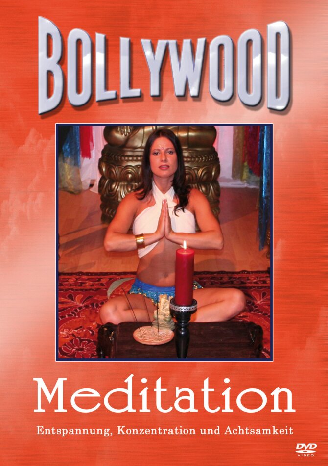 Bollywood Meditation - Entspannung, Konzentration und Achtsamkeit