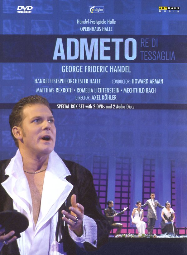 Händel Festival Orchestra, Howard Arman & Matthias Rexroth - Händel - Admeto, Re di Tessaglia Arthaus Musik, 2 DVDs + 2 CDs