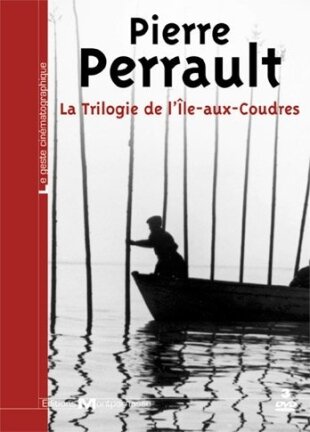Pierre Perrault - Trilogie de L'Ile-aux-Coudres Collection Le Geste Cinématographique, 3 DVDs