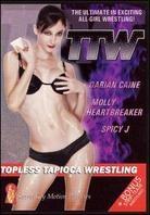 TTW - Topless Tapioca Wrestling