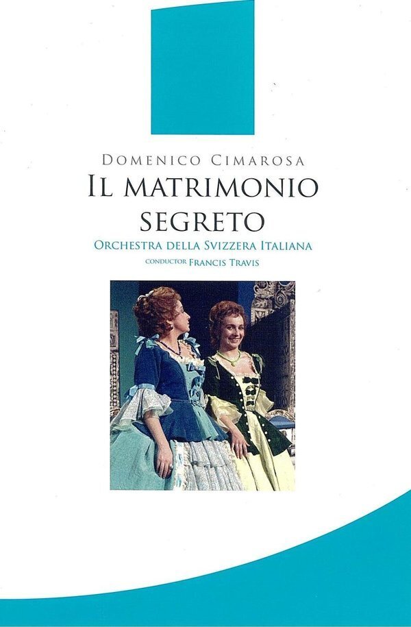 Orchestra Della Svizzera Italiana, Francis Travis & Enrico Fissore - Cimarosa - Il matrimonio segreto Faveo, Opus Arte