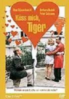 Küss mich, Tiger