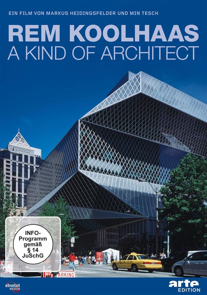 Rem Koolhaas - A kind of Architect