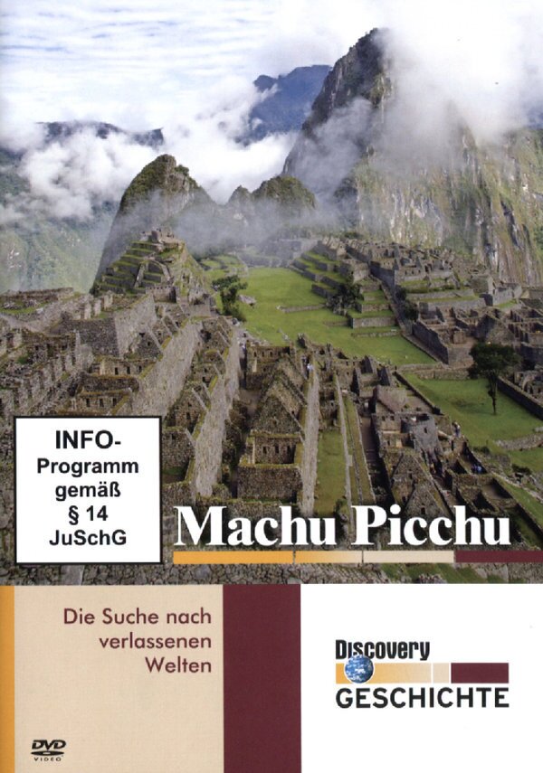 Machu Picchu - Die Suche nach verlassenen Welten