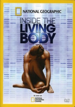 National Geographic - Inside the Living Body